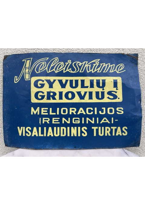 Iškaba, lentelė skardinė lietuviška, tarybinių laikų NELEISKIME GYVULIŲ Į GRIOVIUS. MELIORACIJOS ĮRENGINIAI - VISALIAUDINIS TURTAS. Kaina 48 