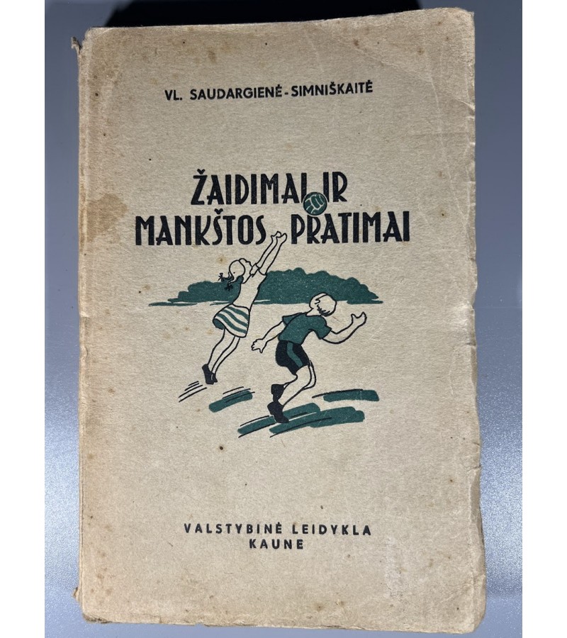 Knyga Žaidimai ir mankštos pratimai. VL. Saudargienė-Siminškaitė. 1942 m. Kaina 23 Knyga Žaidimai ir mankštos pratimai. VL. Saudargienė-Siminškaitė. 1942 m. Kaina 23