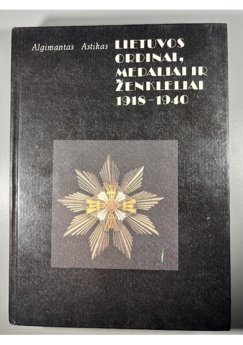 Knyga Lietuvos ordinai, medaliai ir ženkleliai 1918–1940. A. Astikas. 1993 m. Kaina 28