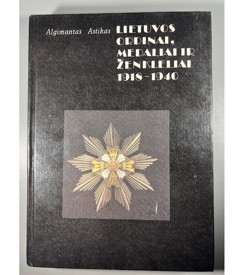 Knyga Lietuvos ordinai, medaliai ir ženkleliai 1918–1940. A. Astikas. 1993 m. Kaina 28