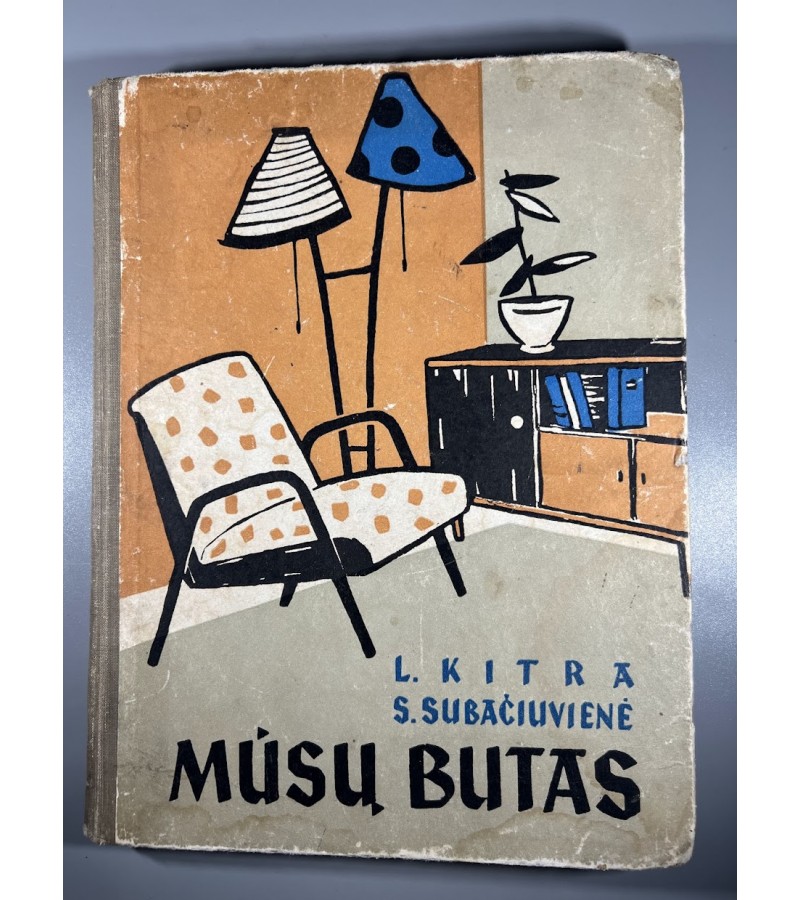 Knyga Mūsų butas. L. Kitra, S. Subačiuvienė, 1959 m. Kaina 26