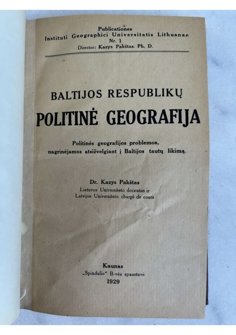 Knyga Baltijos respublikų politinė geografija. K. Pakštas. 1929 m. Kieti viršeliai. Kaina 26