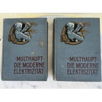 Knygos Multhaupt - Die moderne Elektrizität. Šiuolaikinė elektra. 2 tomai. Vok. k. 1912 m. Kaina 68 už abi