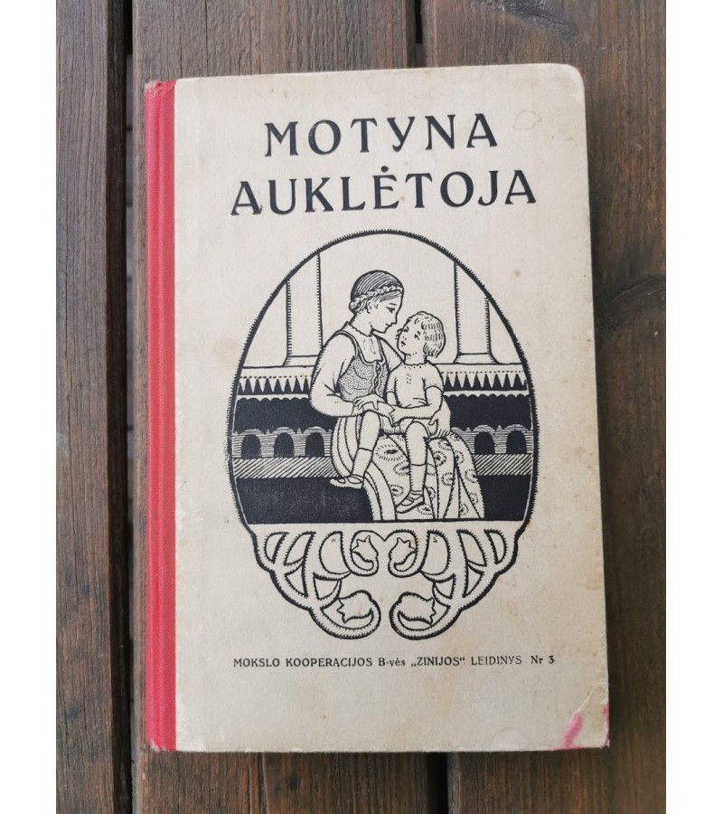 Knyga Motyna auklėtoja. Marija Pečkauskaitė (Šatrijos Ragana). 1928 m. Kaina 43