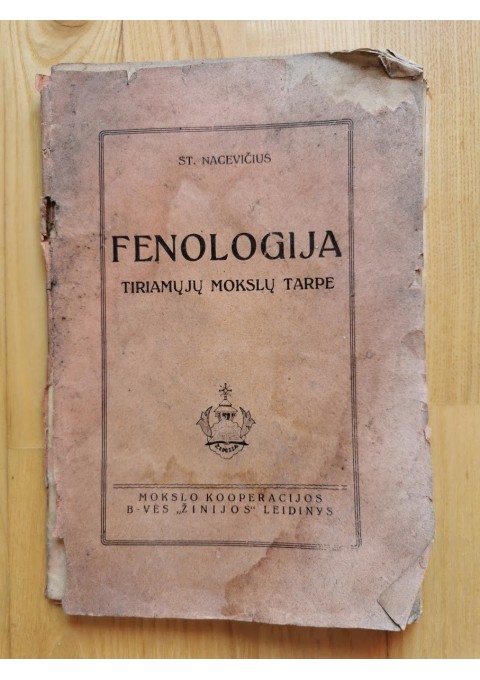 Knyga Fenologija tiriamųjų mokslų tarpe. St. Nacevičius. 1926 m. Kaina 6