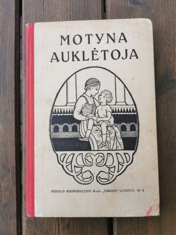 Knyga Motyna auklėtoja. Marija Pečkauskaitė (Šatrijos Ragana). 1928 m. Kaina 43