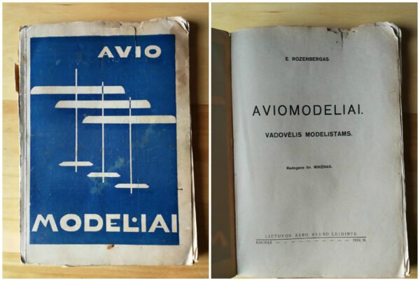 E. Rozenbergas Aviomodeliai. Vadovėlis modelistams. Kaunas: Lietuvos Aero Klubas, 1934 m. Kaina 72