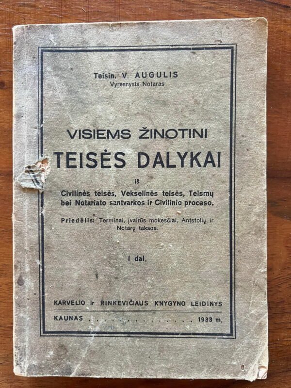 Knyga Visiems žinotini teisės dalykai. V. Augulis. 1933 m. Kaina 23