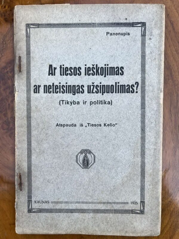 Knyga Ar tiesos ieškojimas ar neteisingas užsipuolimas? 1925 m. Kaina 6