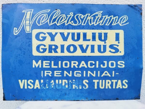 Iškaba, lentelė skardinė lietuviška, tarybinių laikų NELEISKIME GYVULIŲ Į GRIOVIUS. MELIORACIJOS ĮRENGINIAI - VISALIAUDINIS TURTAS. Kaina 36