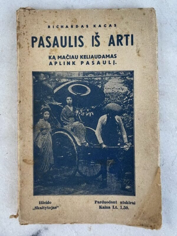 Tarpukario knyga: Richardas Kacas – „Pasaulis iš arti“ (Vertė J. Paleckis, Kaunas, 1938 m.)