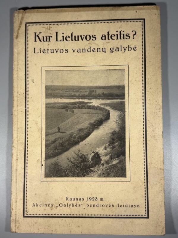 Knyga Kur Lietuvos ateitis? Lietuvos vandenų galybė, Kaunas, 1923 m.