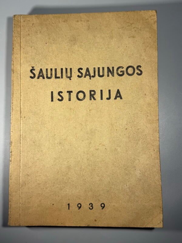 Knyga J. Matusas „Šaulių Sąjungos Istorija“, Kaunas, 1939 m.