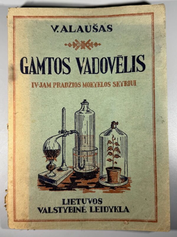 Knyga V. Alaušas „Gamtos Vadovėlis IV skyriui“, Kaunas, 1941 m.